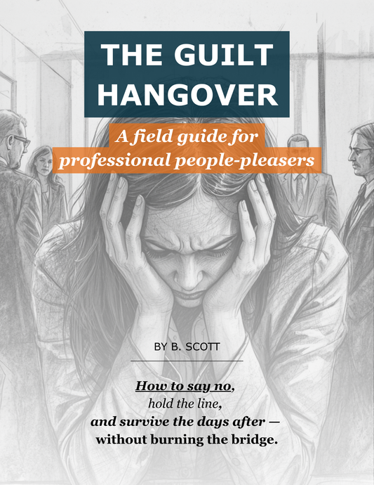 The Guilt Hangover - A field guide for professional people-pleasers