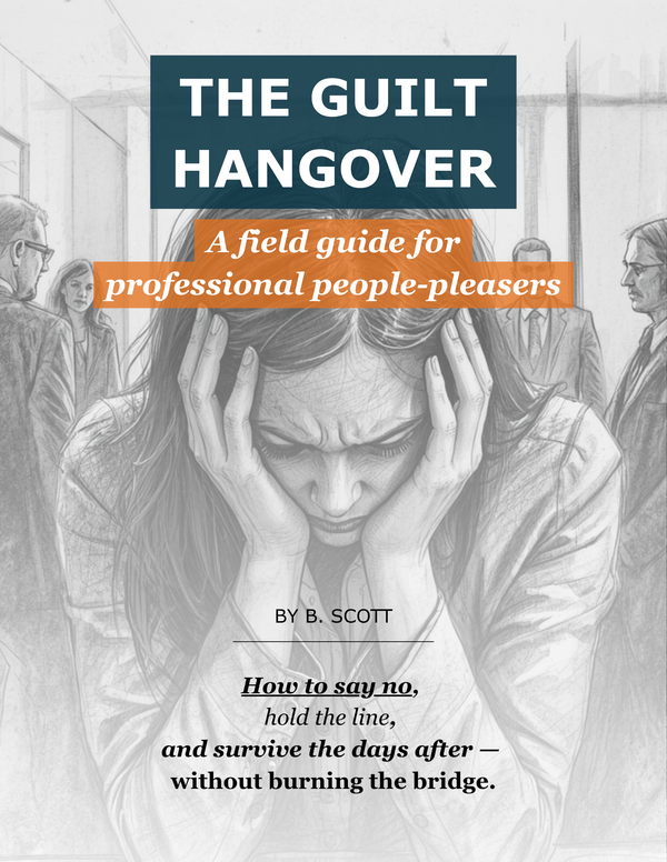 The Guilt Hangover - A field guide for professional people-pleasers